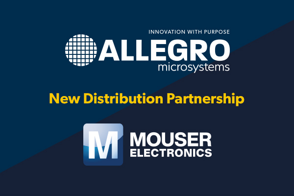 雷竞技竞猜下载Allegro Microsystems宣布与Mouser Electronics的新分销合作伙伴关系